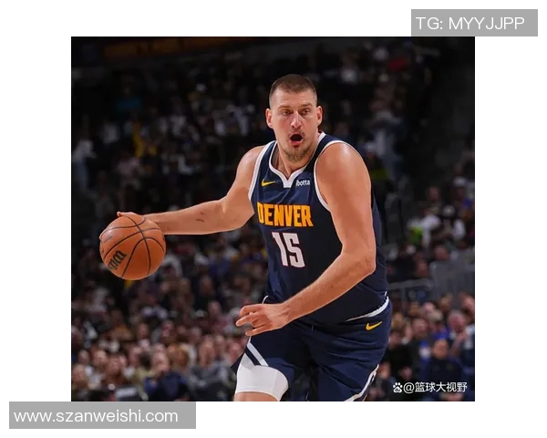 约基奇创历史三双纪录掘金强势锁定西部第一位置